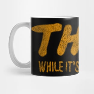 Think While It’s Still Legal Mug